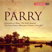 Parry : The Soul's Ransom, The Lotos-Eaters, Blest Pair Of Sirens, Invocation To Music & I Was Glad cover image cdn