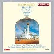 Rachmaninoff : The Bells & Spring Cantata cover image cdn