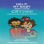 Help, My Baby Won't Stop Crying! cover image cdn