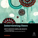 Interviewing Users : How to Uncover Compelling Insights cover image cdn