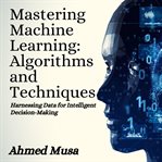 Mastering Machine Learning : Algorithms and Techniques cover image cdn