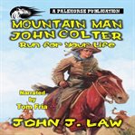 Mountain Man : John Colter. Run for Your Life cover image cdn