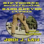 Rip Thorne and Bass Reeves cover image cdn