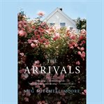 The Arrivals : A Novel cover image cdn