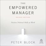 The Empowered Manager : Positive Political Skills at Work cover image cdn