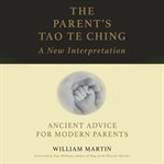 The Parent's Tao Te Ching : Ancient Advice for Modern Parents cover image cdn