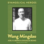 Wang Mingdao : Evangelical Heroes cover image cdn