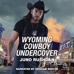 Wyoming Cowboy Undercover : Cowboy State Lawmen cover image cdn