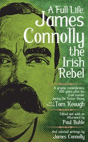 A Full Life. James Connolly the Irish Rebel cover image cdn
