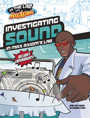 In the Lab with Max Axiom. Investigating Sound in Max Axiom's Lab cover image cdn