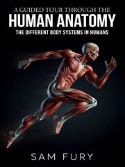 A Guided Tour Through the Human Anatomy cover image cdn