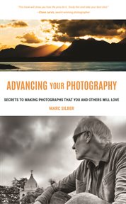 Advancing your photography : a handbook for creating photos you'll love cover image cdn
