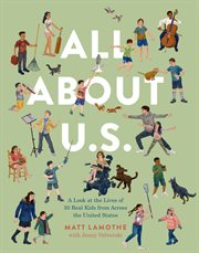 All About U.S. : A Look at the Lives of 50 Real Kids from Across the United States cover image cdn