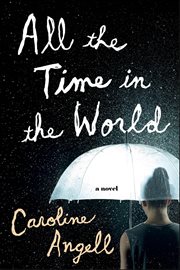All the Time in the World : A Novel cover image cdn