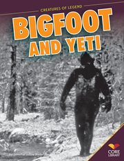 Bigfoot and Yeti : Creatures of Legend cover image cdn