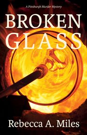 Broken glass : a Pittsburgh murder mystery cover image cdn