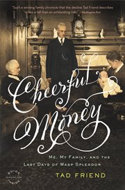 Cheerful Money : Me, My Family, and the Last Days of Wasp Splendor cover image cdn