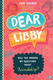 Dear Libby : Will You Answer My Questions about Friendship? cover image cdn