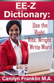 Ee-Z Dictionary : Use the Right, Rite, Wright, Write Word cover image cdn
