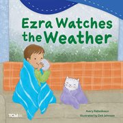 Ezra Watches the Weather : Exploration Storytime cover image cdn