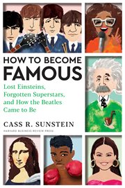How to Become Famous : Lost Einsteins, Forgotten Superstars, and How the Beatles Came to Be cover image cdn