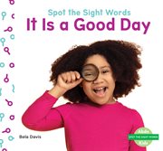 It Is a Good Day : Spot the Sight Words cover image cdn