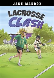 Lacrosse Clash : Jake Maddox Sports Stories cover image cdn