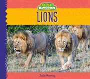 Lions : Animal Kingdom cover image cdn