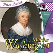 Martha Washington : First Ladies Set 1 cover image cdn