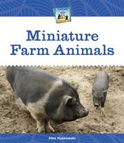 Miniature Farm Animals : Mini Animal Marvels cover image cdn