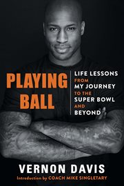 Playing Ball : Life Lessons from My Journey to the Super Bowl and Beyond cover image cdn