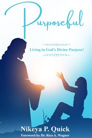 Purposeful : Living in God's Divine Purpose! cover image cdn