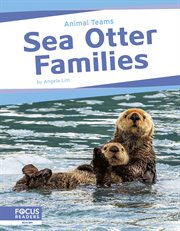 Sea Otter Families : Animal Teams cover image cdn