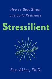 Stressilient : How to Beat Stress and Build Resilience cover image cdn