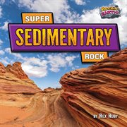 Super Sedimentary Rock : Rockin' Earth! cover image cdn