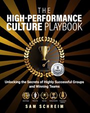 The High-Performance Culture Playbook : nlocking the Secrets of Highly Successful Groups and Winning Teams (The Paradoxical Management Asses cover image cdn