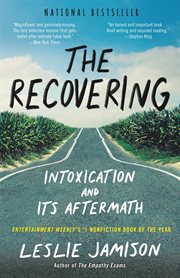 The Recovering : Intoxication and Its Aftermath cover image cdn