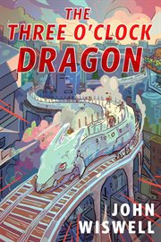 The Three O'Clock Dragon : A Tor.Com Original cover image cdn