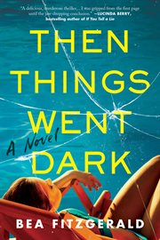 Then Things Went Dark : A Novel cover image cdn
