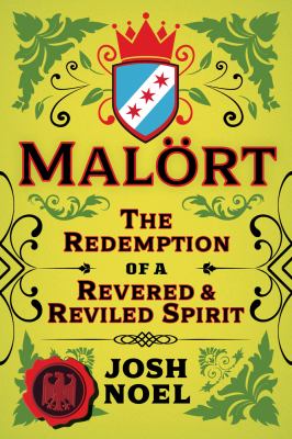 Malört : the redemption of a revered & reviled spirit  cover image cdn