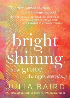 Bright shining : how grace changes everything  cover image cdn