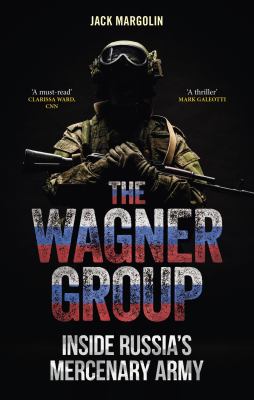 The Wagner Group : inside Russia's mercenary army  cover image cdn