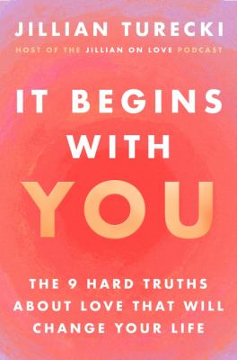 It begins with you : the 9 hard truths about love that will change your life  cover image cdn