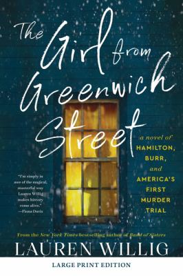 The girl from Greenwich Street a novel of Hamilton, Burr, and America's first murder trial  cover image cdn