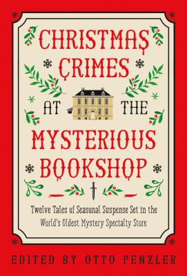 Christmas crimes at the mysterious bookshop : twelve tales of seasonal suspense set in the world's oldest mystery bookstore  cover image cdn