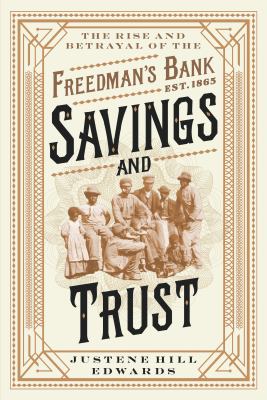 Savings and trust : the rise and betrayal of the Freedman's Bank  cover image cdn