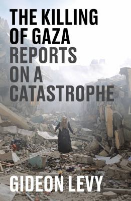 The killing of Gaza : reports on a catastrophe  cover image cdn