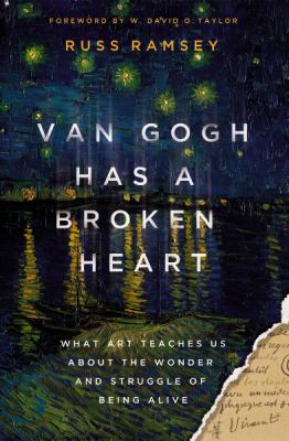Van Gogh has a broken heart : what art teaches us about the wonder and struggle of being alive  cover image cdn