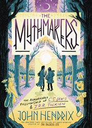 The Mythmakers. The Remarkable Fellowship of C.S. Lewis & J.R.R. Tolkien cover image cdn