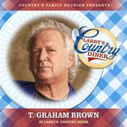 T. Graham Brown at Larry's Country Diner [Live / Vol. 1] cover image cdn